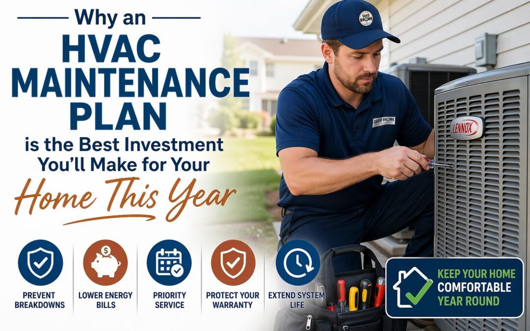 Why an HVAC Maintenance Plan Is the Best Investment You’ll Make for Your Home This Year